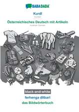 BABADADA black-and-white, Kurdî - Österreichisches Deutsch mit Artikeln, ferhenga dîtbarî - das Bildwörterbuch