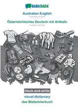 BABADADA black-and-white, Australian English - Österreichisches Deutsch mit Artikeln, visual dictionary - das Bildwörterbuch