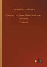 Notes on the Book of Deuteronomy, Volume I