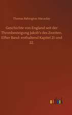 Geschichte von England seit der Thronbesteigung Jakob¿s des Zweiten. Elfter Band: enthaltend Kapitel 21 und 22.