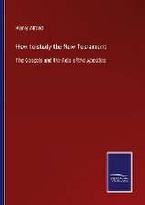 How to study the New Testament