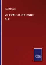 Life & Writings of Joseph Mazzini