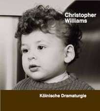 Christopher Williams. Kölnische Dramaturgie