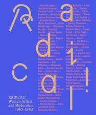 Radical! Women Artists and Modernisms 1910-1950