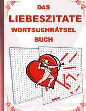 DAS LIEBESZITATE WORTSUCHRÄTSEL BUCH