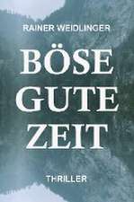 Böse Gute Zeit