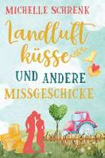 Landluftküsse und andere Missgeschicke