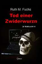 Tod einer Zwiderwurzn