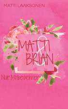 Matti & Brian