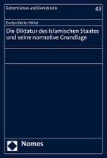 Die Diktatur des Islamischen Staates und seine normative Grundlage