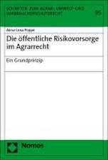 Die öffentliche Risikovorsorge im Agrarrecht