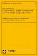 Klimaschutz und Verkehr im Völkerrecht und im Recht der Europäischen Union