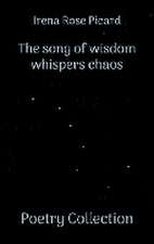 The song of wisdom whispers chaos