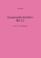 Gesammelte Schriften Bd. 3.1