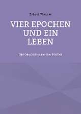 Vier Epochen und ein Leben