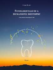 Fundamentals of a Humanistic Dentistry