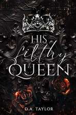 His filthy Queen