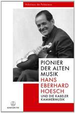 Pionier der Alten Musik: Hans Eberhard Hoesch und die Kabeler Kammermusik