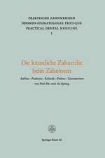 Die Künstliche Zahnreihe beim Zahnlosen: Aufbau — Funktion — Ästhetik Patient — Laboratorium