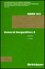 General Inequalities 6: 6th International Conference on General Inequalities, Oberwolfach, Dec. 9–15, 1990