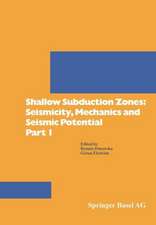 Shallow Subduction Zones: Seismicity, Mechanics and Seismic Potential Part 1