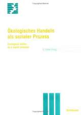 Ökologisches Handeln als sozialer Prozess: Ecological action as a social process