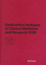 Radioactive Isotopes in Clinical Medicine and Research XXIII