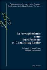 La Correspondance entre Henri Poincaré et Gösta Mittag-Leffler