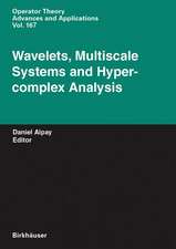 Wavelets, Multiscale Systems and Hypercomplex Analysis