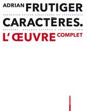 Adrian Frutiger – caractères: L'œuvre complète