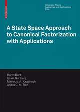 A State Space Approach to Canonical Factorization with Applications