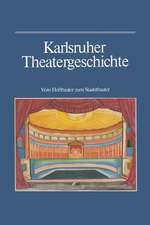 Karlsruher Theatergeschichte: Vom Hoftheater zum Staatstheater