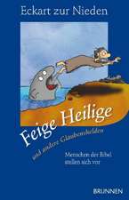 Feige Heilige - und andere Glaubenshelden