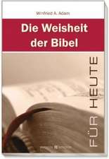 Die Weisheit der Bibel für heute