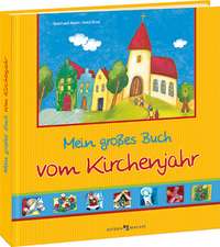 Mein großes Buch vom Kirchenjahr