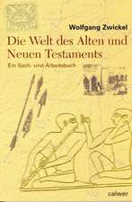 Die Welt des Alten und Neuen Testaments