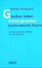 Glauben leben - Kirche gestalten - Gottesdienst feiern