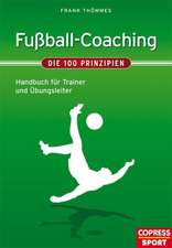 Fußball-Coaching - Die 100 Prinzipien