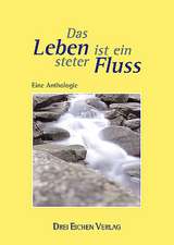 Das Leben ist ein steter Fluss