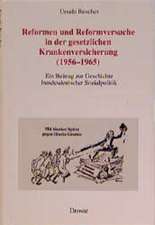 Reformen und Reformversuche in der gesetzlichen Krankenversicherung (1956-1965)