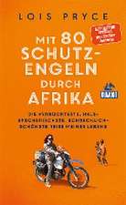 Mit 80 Schutzengeln durch Afrika