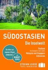 Stefan Loose Reiseführer Südostasien, Die Inselwelt. Von Thailand bis Indonesien