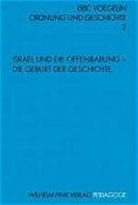 Ordnung und Geschichte 2. Israel und die Offenbarung - Die Geburt der Geschichte