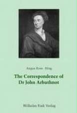 The Correspondence of Dr. John Arbuthnot