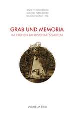 Grab und Memoria im frühen Landschaftsgarten