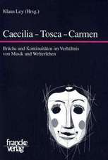 Caecilia - Tosca - Carmen