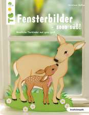 Fensterbilder - sooo süß! (kreativ.kompakt.)