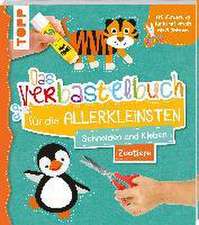 Das Verbastelbuch für die Allerkleinsten. Schneiden und Kleben. Zootiere