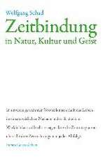 Zeitbindung in Natur, Kultur und Geist