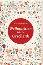 Weihnachten ist ein Geschenk